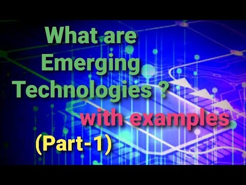 What are Emerging Technologies? with examples.  ( Part-1)